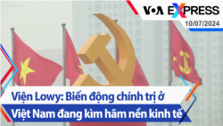 Viện Lowy: Biến động chính trị ở Việt Nam đang kìm hãm nền kinh tế | Truyền hình VOA 10/7/24 Viện Lowy: Biến động chính trị ở Việt Nam đang kìm hãm nền kinh tế | Truyền hình VOA 10/7/24