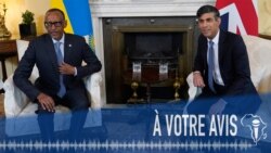 À Votre Avis : Feu vert britannique pour les expulsions de migrants vers le Rwanda À Votre Avis : Feu vert britannique pour les expulsions de migrants vers le Rwanda