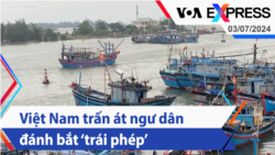 Việt Nam trấn át ngư dân đánh bắt ‘trái phép’ | Truyền hình VOA 3/7/24 Việt Nam trấn át ngư dân đánh bắt ‘trái phép’ | Truyền hình VOA 3/7/24