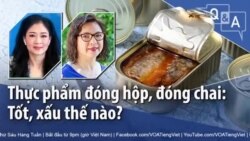 Thực phẩm đóng hộp, đóng chai: Tốt, xấu thế nào?  Thực phẩm đóng hộp, đóng chai: Tốt, xấu thế nào?