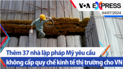 Thêm 37 nhà lập pháp Mỹ yêu cầu không cấp quy chế kinh tế thị trường cho Việt Nam | Truyền hình VOA 4/7/24 Thêm 37 nhà lập pháp Mỹ yêu cầu không cấp quy chế kinh tế thị trường cho Việt Nam | Truyền hình VOA 4/7/24