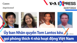 Ủy ban Nhân quyền Tom Lantos kêu gọi phóng thích 4 nhà hoạt động Việt Nam | Truyền hình VOA 2/7/24 Ủy ban Nhân quyền Tom Lantos kêu gọi phóng thích 4 nhà hoạt động Việt Nam | Truyền hình VOA 2/7/24