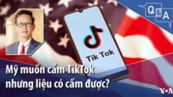 Mỹ muốn cấm TikTok nhưng liệu có cấm được? Mỹ muốn cấm TikTok nhưng liệu có cấm được?