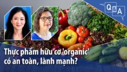 Thực phẩm hữu cơ 'organic' có an toàn, lành mạnh?  Thực phẩm hữu cơ 'organic' có an toàn, lành mạnh?