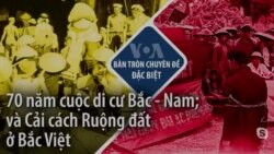 70 năm cuộc di cư Bắc - Nam; và Cải cách Ruộng đất ở Bắc Việt 70 năm cuộc di cư Bắc - Nam; và Cải cách Ruộng đất ở Bắc Việt