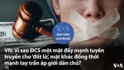VN: Vì sao ĐCS một mặt đẩy mạnh tuyên truyền cho ‘đốt lò’, mặt khác đồng thời mạnh tay trấn áp giới dân chủ? VN: Vì sao ĐCS một mặt đẩy mạnh tuyên truyền cho ‘đốt lò’, mặt khác đồng thời mạnh tay trấn áp giới dân chủ?