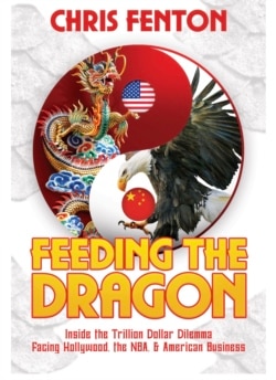好莱坞制片人克里斯·芬顿所著回忆录《投喂中国龙》一书的封面。 (照片由作者提供)