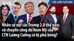 Nhân sự nội các Trump 2.0 thế nào; và chuyến công du Nam Mỹ của CTN Lương Cường có bị phủ bóng? Nhân sự nội các Trump 2.0 thế nào; và chuyến công du Nam Mỹ của CTN Lương Cường có bị phủ bóng?