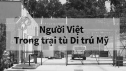 Người Việt trong trại tù Di trú Mỹ Người Việt trong trại tù Di trú Mỹ