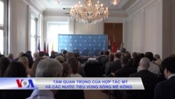 Tầm quan trọng của hợp tác Mỹ và các nước tiểu vùng sông Mê Kông Tầm quan trọng của hợp tác Mỹ và các nước tiểu vùng sông Mê Kông