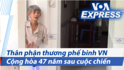 Thân phận thương phế binh Việt Nam Cộng hòa 47 năm sau cuộc chiến Thân phận thương phế binh Việt Nam Cộng hòa 47 năm sau cuộc chiến