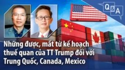 Những được, mất từ kế hoạch thuế quan của TT Trump đối với Trung Quốc, Canada, Mexico Những được, mất từ kế hoạch thuế quan của TT Trump đối với Trung Quốc, Canada, Mexico