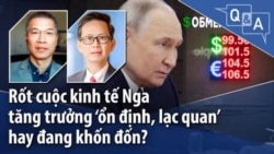 Rốt cuộc kinh tế Nga tăng trưởng ‘ổn định, lạc quan’ hay đang khốn đốn? Rốt cuộc kinh tế Nga tăng trưởng ‘ổn định, lạc quan’ hay đang khốn đốn?