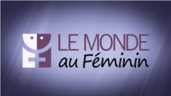 Le Monde au Féminin Le Monde au Féminin