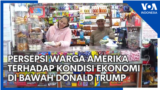 Persepsi Warga Amerika terhadap Kondisi Ekonomi di bawah Donald Trump