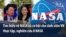 Tìm hiểu về NASA và cơ hội cho sinh viên Việt Nam thực tập, nghiên cứu ở NASA