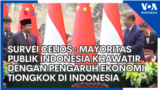 Survei CELIOS: Mayoritas Publik Indonesia Khawatir dengan Pengaruh Ekonomi Tiongkok di Indonesia