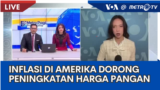 Laporan VOA untuk Metro TV: Inflasi Dorong Peningkatan Harga Pangan di Amerika 