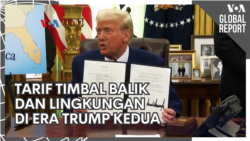 VOA Global Report: Tarif Timbal Balik dan Lingkungan di Era Trump Kedua